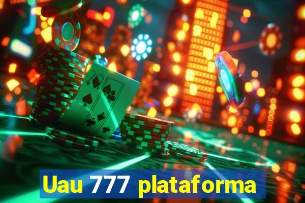 Uau 777 plataforma